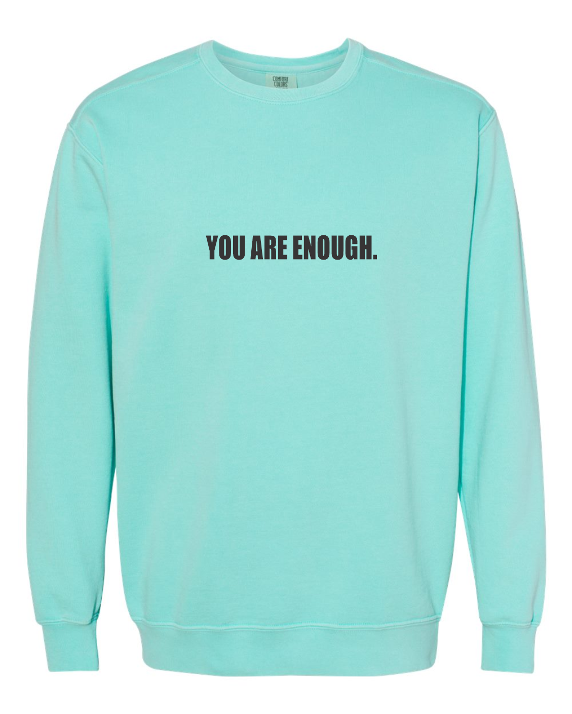 YOU ARE ENOUGH - Crewneck Sweatshirt