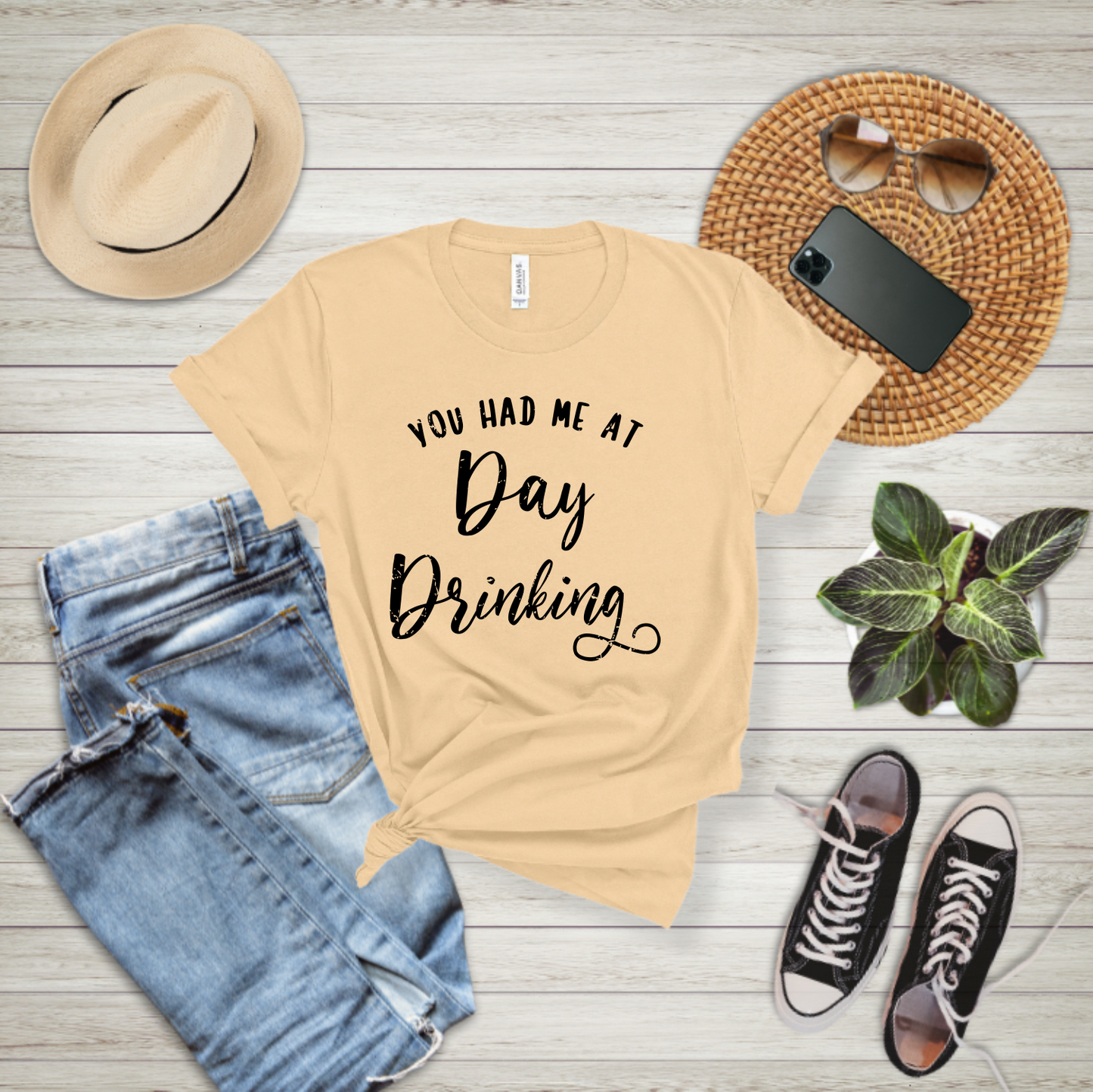 You had me at Day Drinking - T-shirt