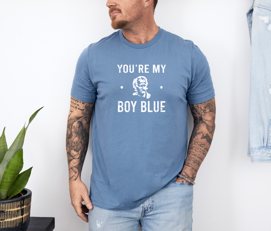 You're My Boy Blue - T-Shirt