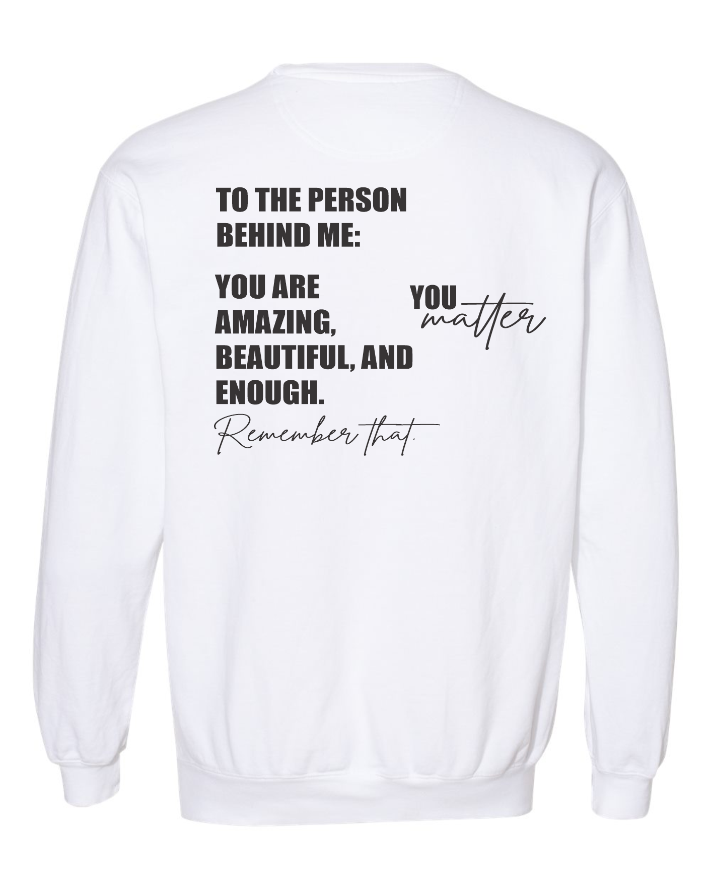 YOU ARE ENOUGH - Crewneck Sweatshirt