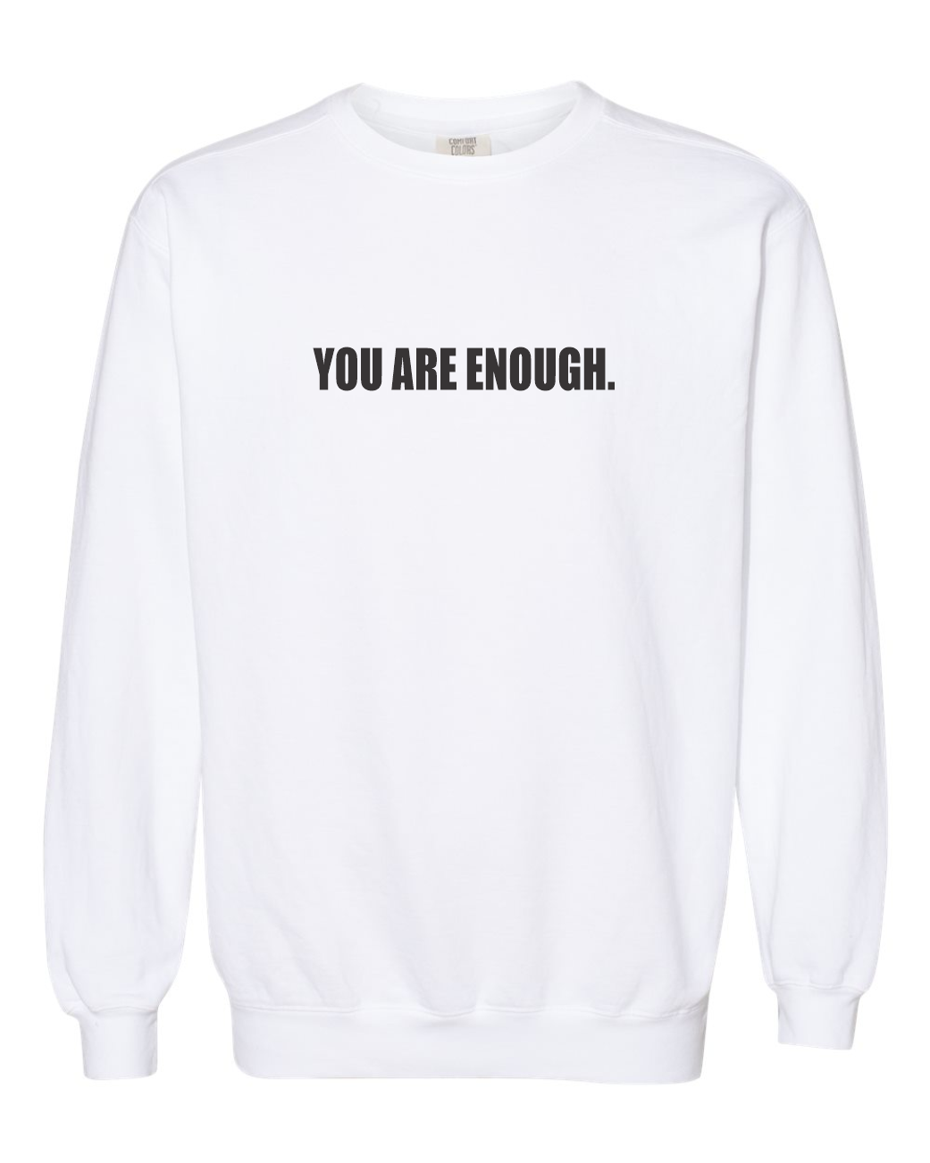 YOU ARE ENOUGH - Crewneck Sweatshirt