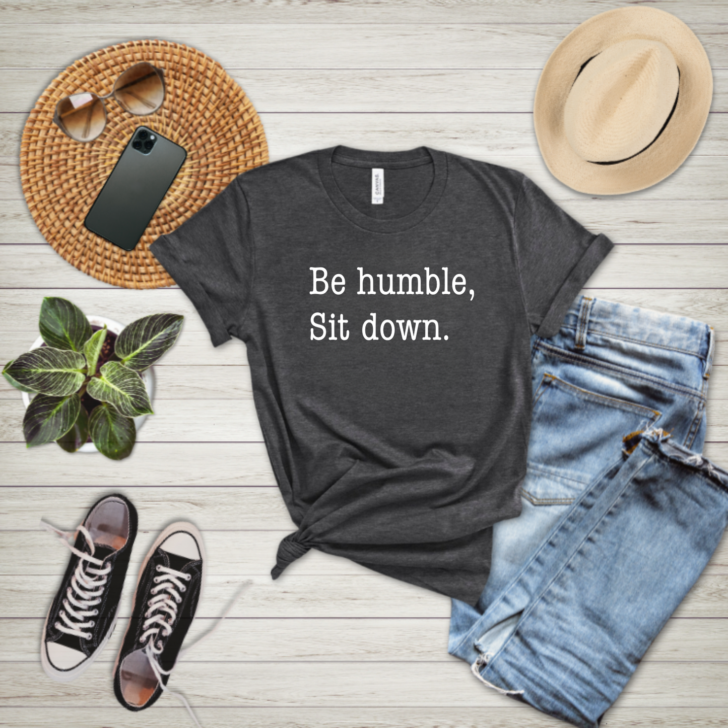 Be Humble Sit Down - T-shirt