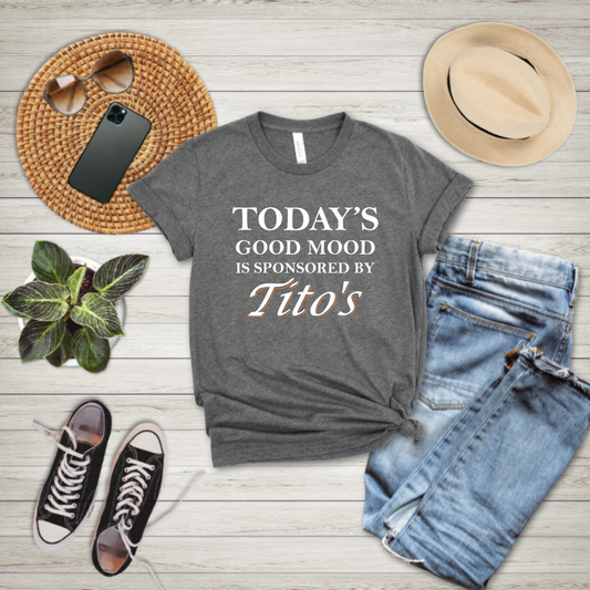 Today's good mood is sponsored by Titos - T-shirt