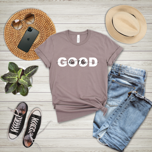 Be The Good - T-shirt