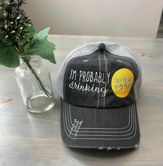 I'm Probably Drinking High Noon - Hat